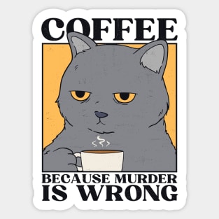 Coffee Because Murder Is Wrong Sticker